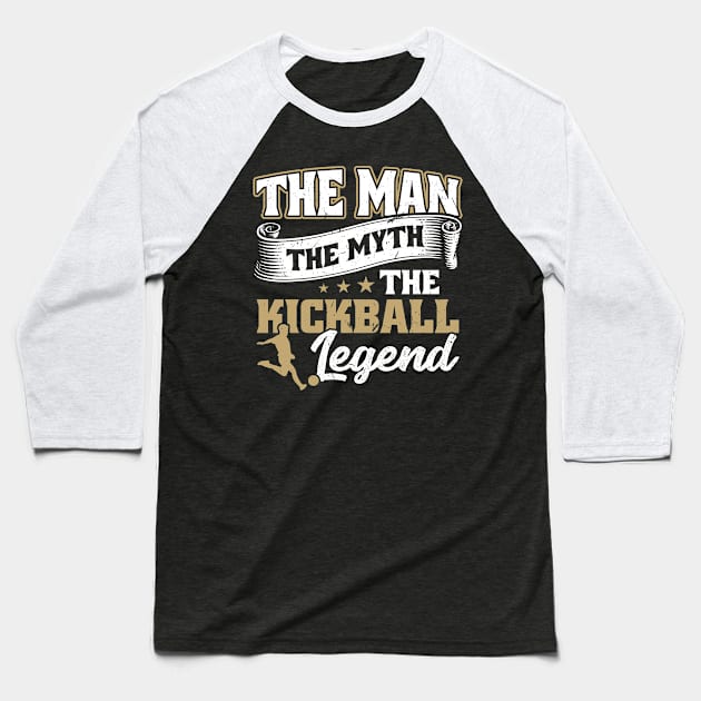 The Man The Myth The Kickball Legend Kickballer Baseball T-Shirt by Peco-Designs